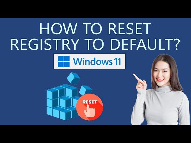 How to Reset the Registry to Default in Windows 11?