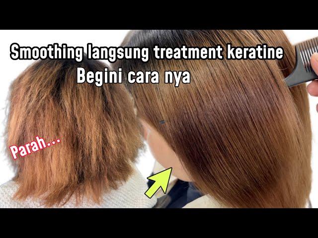 Smoothing langsung treatment keratin begini cara nya