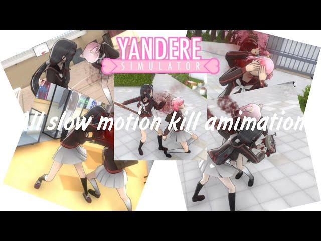 All slow motion kill animation||yandere simulator