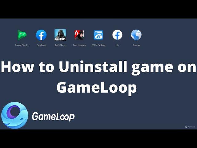 How to Uninstall Game and Apps on Gameloop 2023