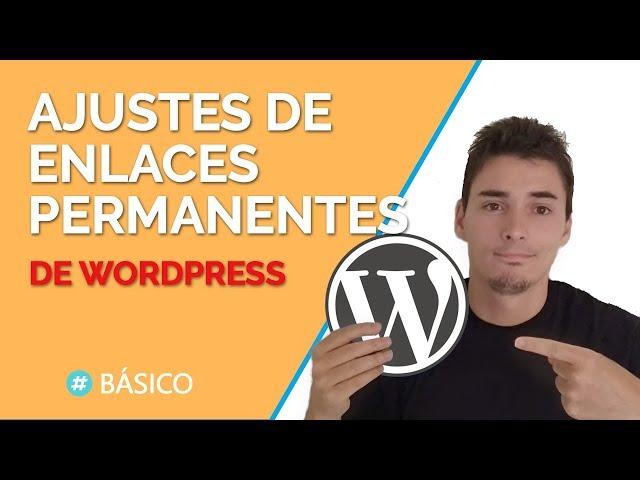  Ajustes de ENLACES PERMANENTES de WordPress 【 Explicados al detalle】