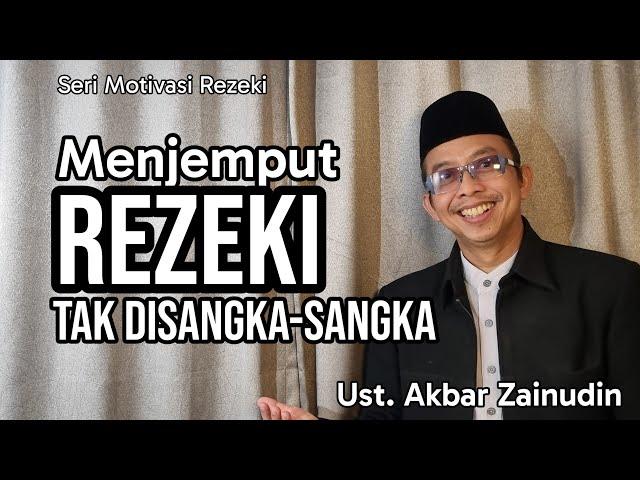 3 Cara Menhemput Rezeki Tak Disangka | Motivasi Rezeki #01 - Ust. Akbar Zainudin