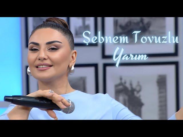 Şəbnəm Tovuzlu - Yarım(Yeni 2024 Tv Çıxışı)