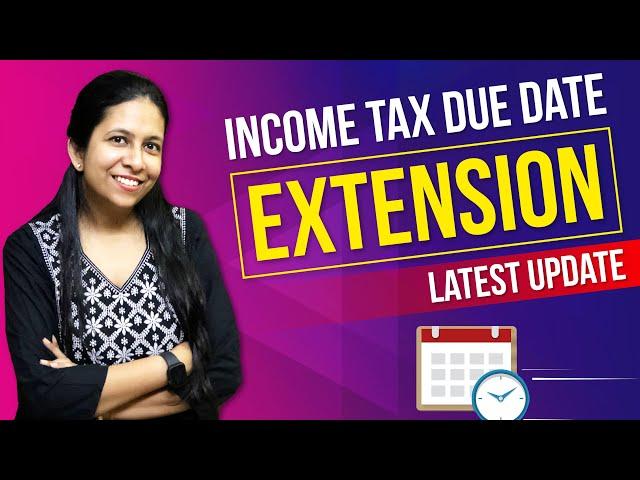 Income tax due date extension latest update  | Income tax due date extension |  CA Neha Gupta