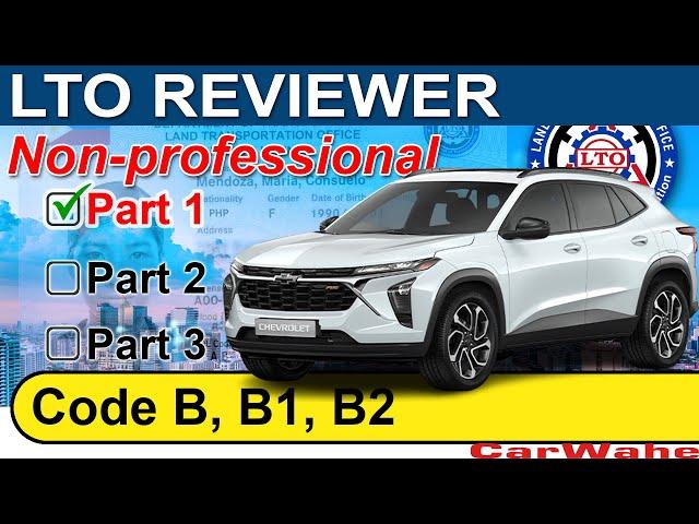 PART 1 of 3 LTO Exam Reviewer 2024 TAGALOG | Code B, B1 B2 LIGHT VEHICLE | Nonprofessional | CarWahe