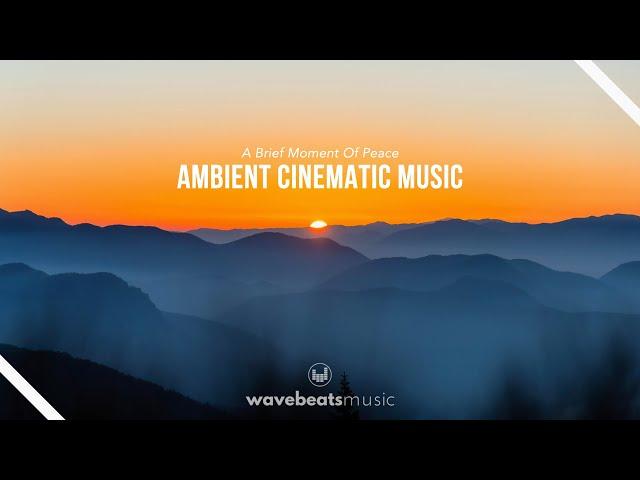 Ambient Inspiring and Motivational Cinematic Music For Videos | Royalty Free