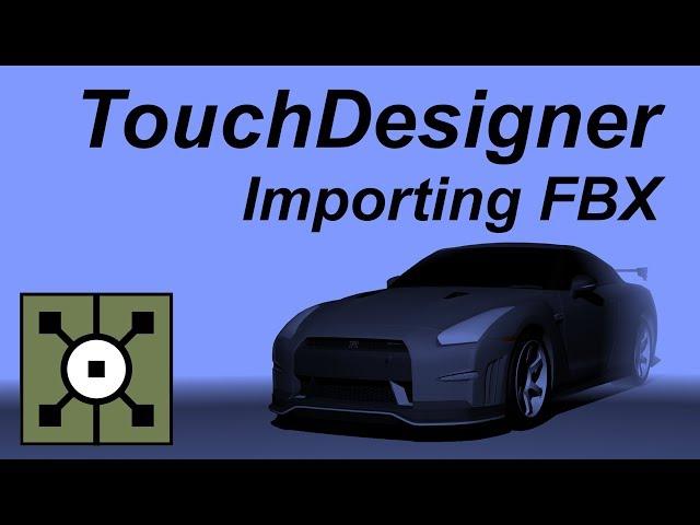 TouchDesigner - Importing 3D Model (FBX) Tutorial
