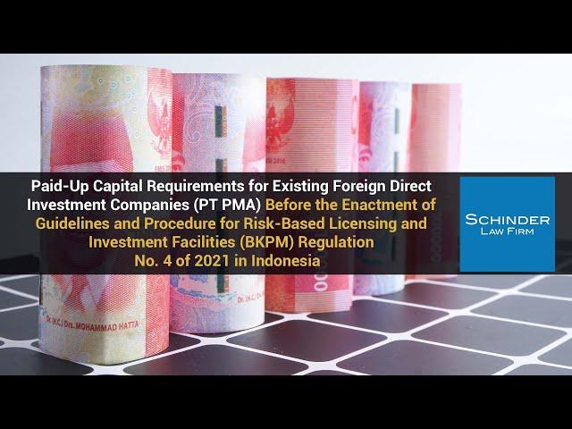 Paid-Up Capital Requirements For Existing PT PMA Before The Enactment Of BKPM Regulation No. 4