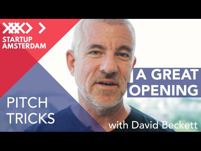 Pitch Tricks #3 Open Like a Pro - David Beckett - Amsterdam Capital Week Prep