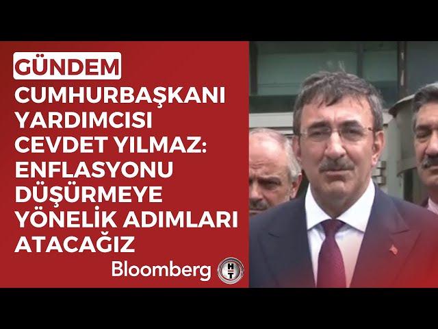 Cumhurbaşkanı Yardımcısı Cevdet Yılmaz: Enflasyonu Düşürmeye Yönelik Adımları Atacağız