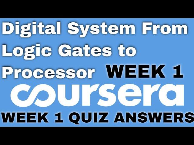 Digital System From Logic Gates to Processor Week 1 coursera quiz answers | Soltions Hub