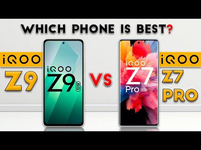 iQOO Z9 vs iQOO Z7 Pro : Which Phone is Best