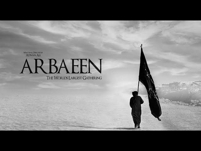 Arbaeen | The World's Largest Human Gathering | Adnan Ali | Abu Talib Rizvi | Documentary