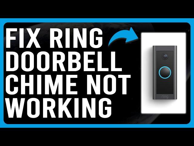 How To Fix Ring Doorbell Chime Not Working (How To Troubleshoot Ring Doorbell That Won't Chime)