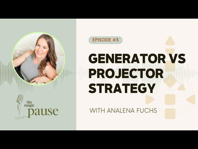 Ep 3 - Human Design: The Generator's Wait to Respond vs. the Projector's Wait for Invitation