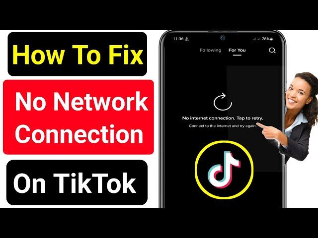 How To Fix! No Network Connection Problem on TikTok || Fix Tiktok No Network Connection Error