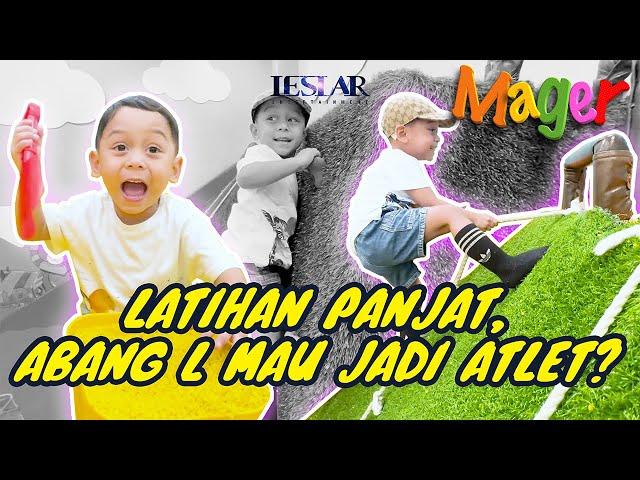 MAGER : SERBA BISA, ABANG L LATIHAN PANJAT DARI KECIL!!!