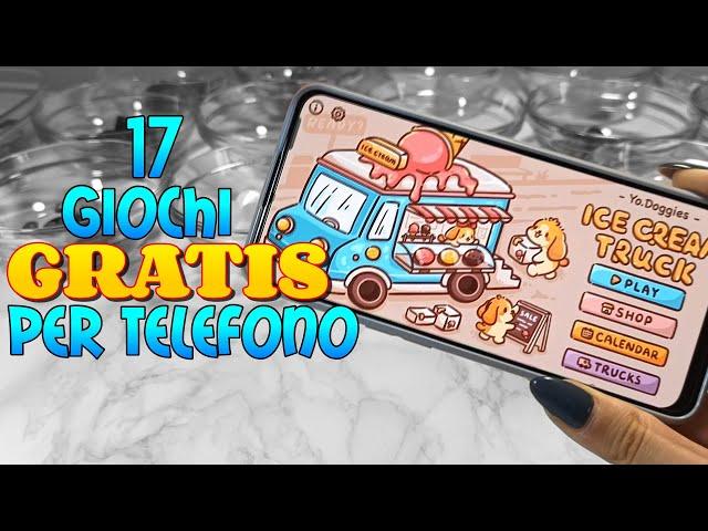 17 GIOCHI BELLISSIMI E GRATUITI per TELEFONO 