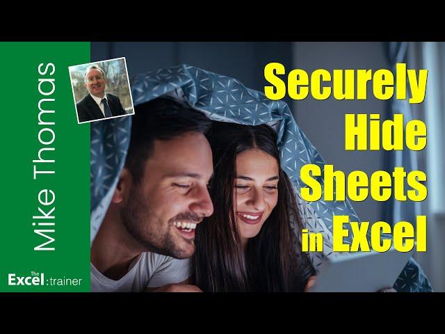 Excel - How to Securely Hide Worksheets and Prevent Users Unhiding Them