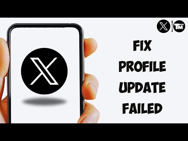 How to Fix Profile Update Failed in Twitter [New Method]