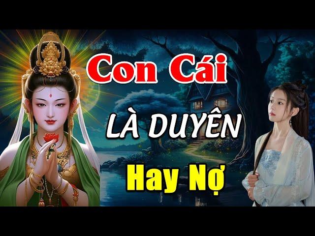 NHÂN DUYÊN Cha Mẹ Với Con Cái AI CŨNG PHẢI BIẾT  (Cực Thấm ) _Đường Về Tịnh Độ