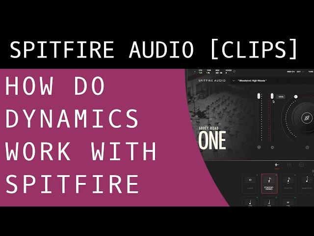 How do Dynamics Work in Spitfire Audio Libraries