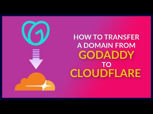 How to Transfer a Domain from GoDaddy to Cloudflare (Use Cloudflare as Your Domain Registrar!)