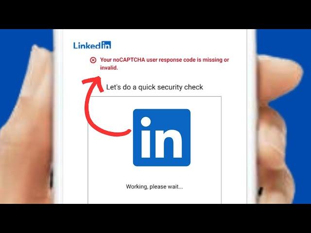 How to fix LinkedIn your noCaptcha user response code is missing or invalid