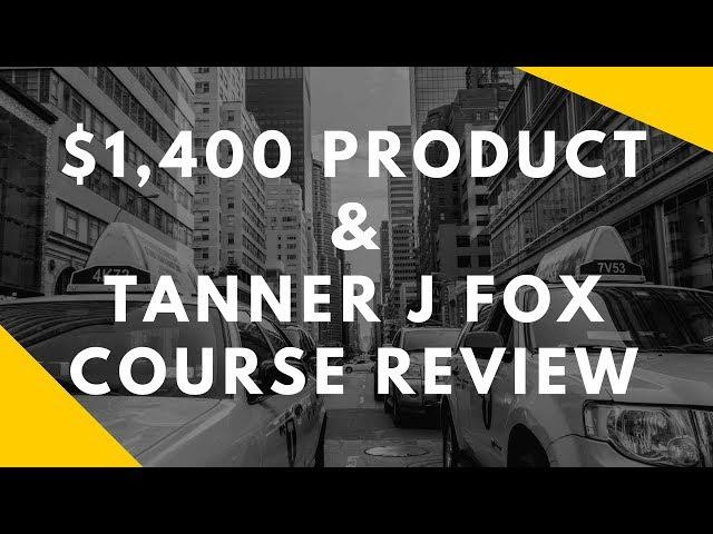 $1,400 Product | Tanner J Fox Course Review