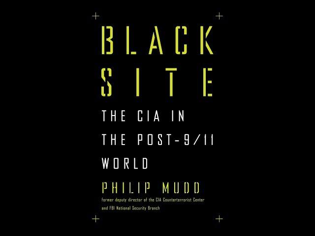 Black Site: The CIA in the post-9/11 World