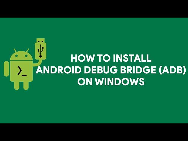 How To Install Android Debug Bridge (ADB) on Windows - [romshillzz]