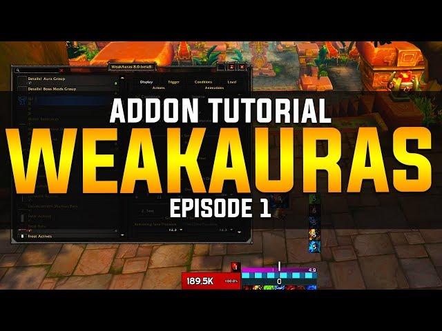 BEST ADDON IN WOW - WeakAuras 2 Tutorial Ep. 1