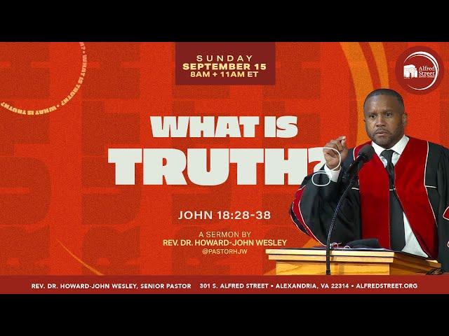 "What is Truth?" I Rev. Dr. Howard-John Wesley I September 15, 2024