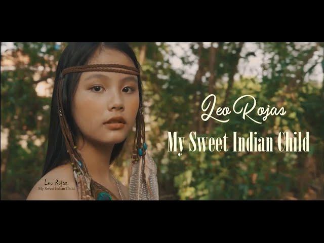 MY SWEET INDIAN CHILD - Leo Rojas