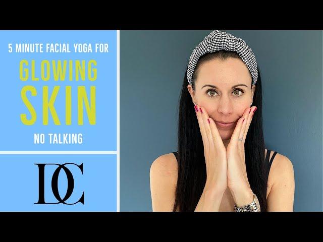 5 Minute Facial Yoga For Glowing Skin  -  No Talking