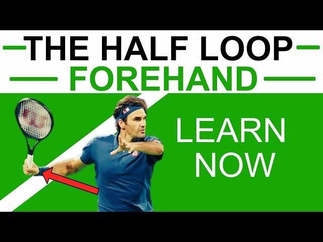 The Half Loop Forehand