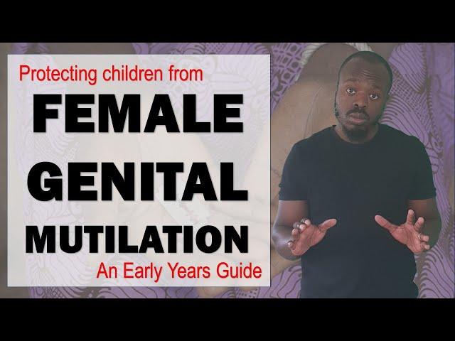 Protecting Children From Female Genital Mutilation – An early years safeguarding guide
