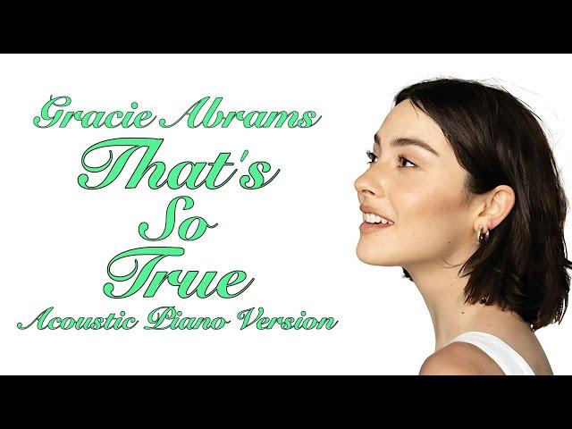 Gracie Abrams - That’s So True (Acoustic Piano Version)