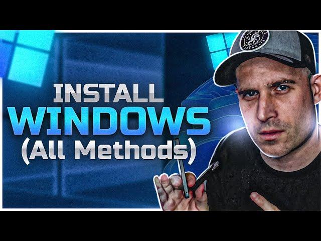 Install Windows (All Methods) With & Without Usb