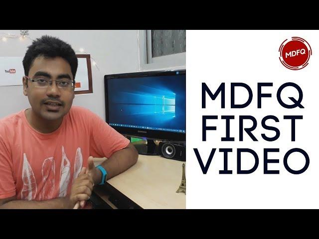 MDFQ | My first video in this channel