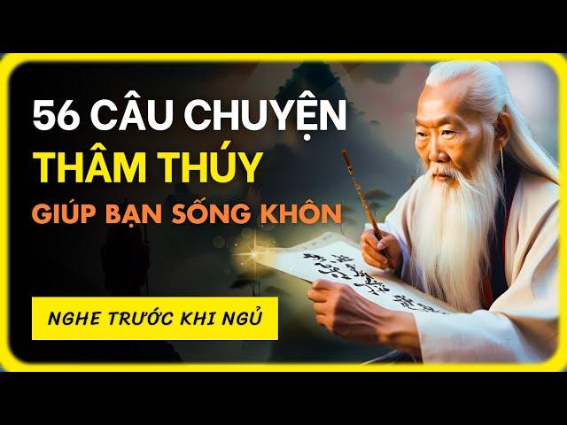 56 Câu Chuyện Ngắn Thâm Thuý Giúp Bạn Sống Khôn | Nghe Trước Khi Ngủ