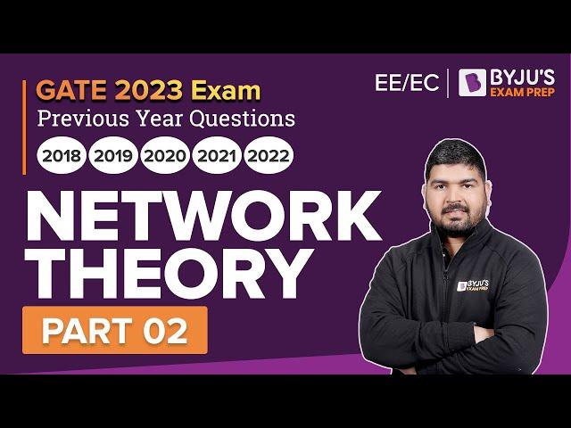 Network Theory Previous Year Question (Part-2) | GATE EE/EC/IN 2023 Preparation | BYJU'S GATE