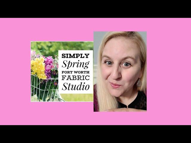 Fort Worth Fabric Studio Simply Spring Mystery Quilt Sew Along - Week #1!