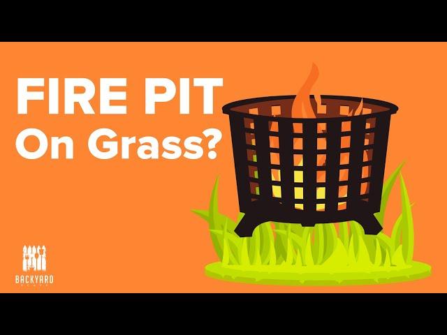 Can You Put a Fire Pit on Grass? | Backyardscape