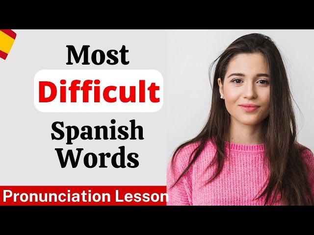 Pronunce 70 Most Difficult Spanish Words.Learn Advanced Spanish.