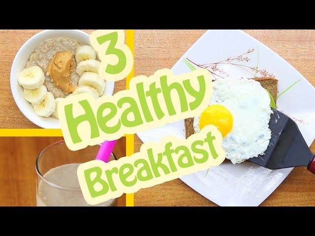 Quick & Healthy Breakfast Ideas! 3 Healthy Recipes For Weight Loss