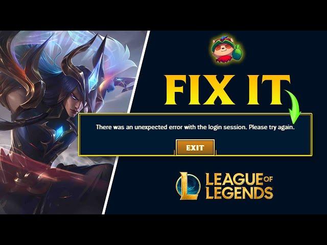 How to Fix Unexpected Login Error in League of Legends | LOL Unexpected Error with Login Session