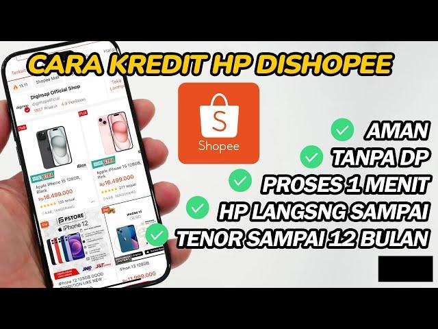  Cara Kredit HP di Shopee Terbaru TENOR SAMPAI 12 BULAN , Bayar Bisa Nyicil  | KITA HITUNG BUNGANY