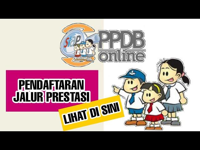 PENDAFTARAN JALUR PRESTASI PPDB 2020 | CEK DI SINI BIAR GA SALAH !