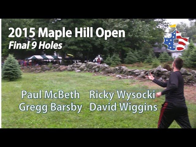 The Disc Golf Guy - Vlog #304 - 2015 Maple Hill Open - McBeth, Wysocki, Barsby, Wiggins R4B9